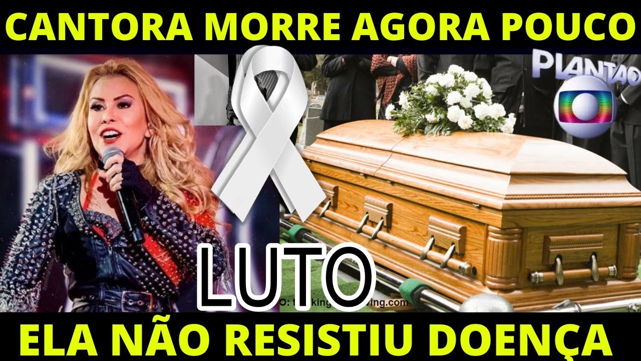 PAÍS EM LUTO: MORRE QUERIDA CANTORA VÍTIMA DE COVID-19 // JOELMA EX ...