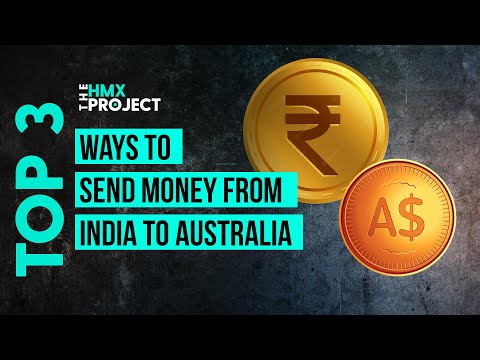 Top 3 Ways To Send Money From India To Australia | THE HMX PROJECT