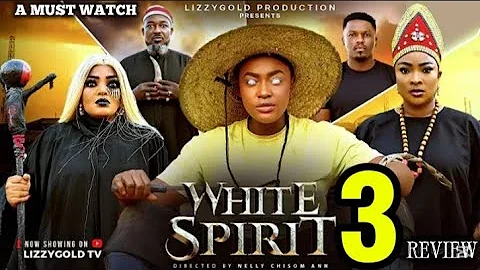 WHITE SPIRIT (PART 3) ~ NEW MOVIE LIZZY GOLD ONUWAJE - 2025  LASTEST NIGERIAN NOLLYWOOD MOVIE REVIEW