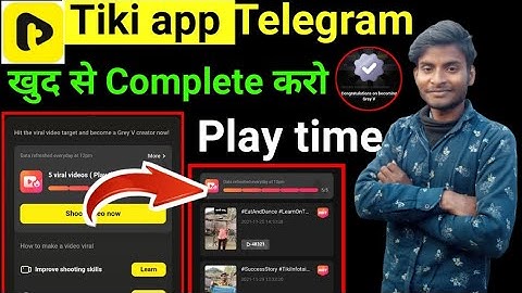 tiki app play time kaise complete kare | gray tick rules | tiki app par video viral kaise kare |gray