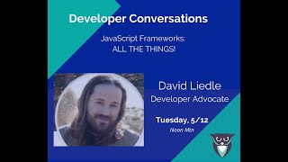 Developer Conversations: David Liedle. JavaScript: All the things!