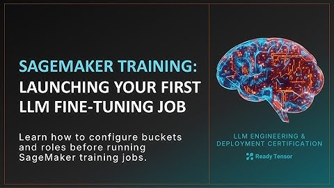 SageMaker Training: Launching Your First LLM Fine-Tuning Job