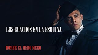 Homer el Mero Mero, Fernando Costa - Los Guachos En La Esquina (Video Lyric)