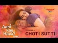 S01ep04 choti sutti  aani kay hava season 1  featuring priya bapat  umesh kamat  mirchi marathi