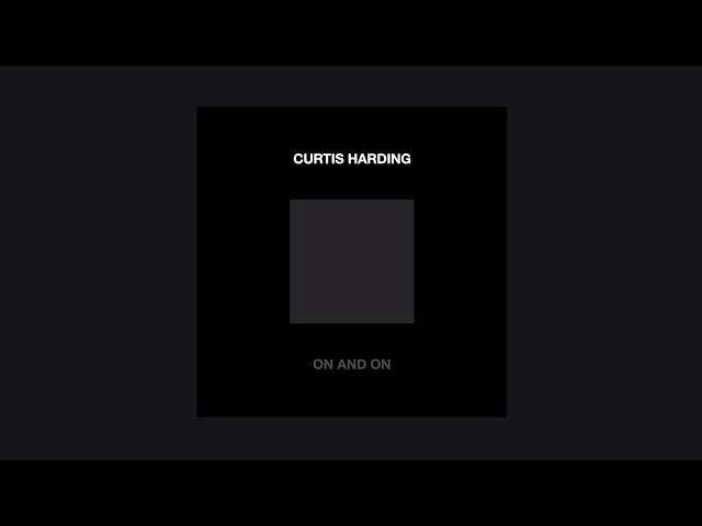 Curtis Harding - On And On (Full Album Stream) class=