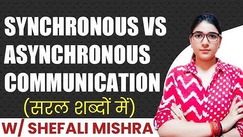 UGC NET JRF 2022 I Synchronous & Asynchronous Communication Explained by Shefali Mishra
