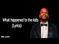 What happened to the kids , Tory Lanez[Lyrics]