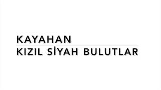 Kayahan - Kızıl Siyah Bulutlar