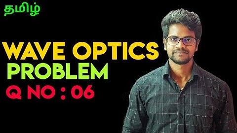 Wave Optics|Solution|Exercise 6|Physics 12|Tamil|Muruga MP#murugmp#class12#physics#tamil#bookback