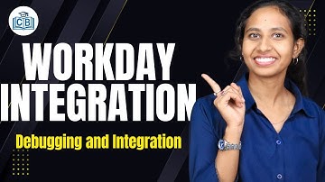 Debugging and Integration in Workday Integration | Workday Integration Training | CyberBrainer