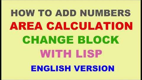 HOW TO ADD NUMBERS-AREA CALCULATION & CHANGE BLOCK WITH LISP | AUTOCAD
