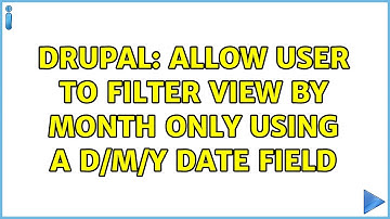 Drupal: Allow user to filter View by Month only using a D/M/Y date field (3 Solutions!!)