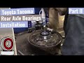 Toyota Tacoma Rear Wheel Bearing Remove Replace Part II Toyota Tacoma Rear Wheel Bearing Remove Replace Part II