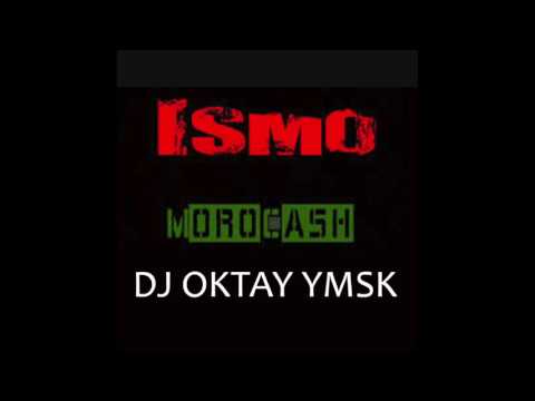 DJ OKTAY YMSK FT. ISMO - MOROCASH (MOOMBAHTON REMIX)