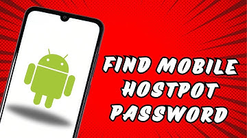 Where to Find Mobile Hotspot Password on Android