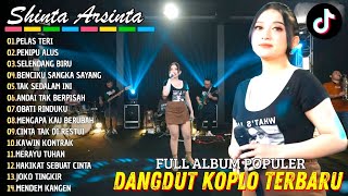 SHINTA ARSINTA ▶️ PELAS TERI - PENIPU ALUS‼️DANGDUT KOPLO PALING DI CARI‼️