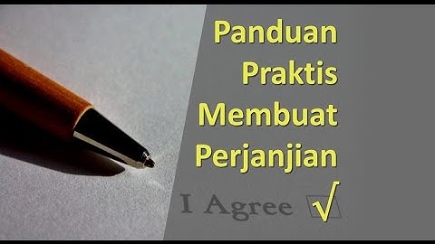 Panduan Praktis Membuat Perjanjian