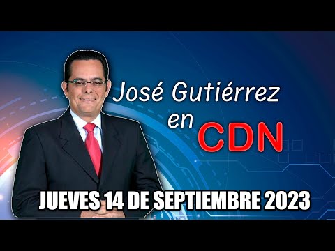 JOSÉ GUTIÉRREZ EN CDN - 14 DE SEPTIEMBRE 2023