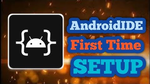 How To Setup AndroidIDE for the First Time