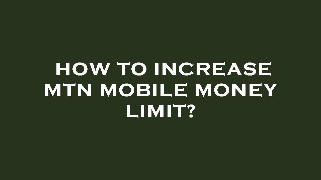 How to increase mtn mobile money limit? - YouTube