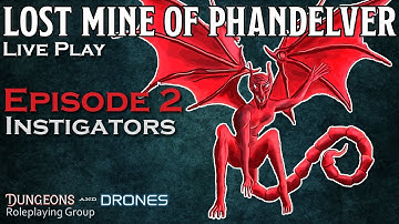 Lost Mine of Phandelver - ep 2 - Instigators - D&D 5e Live Play