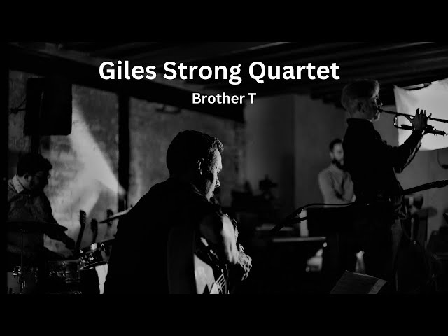 Giles Strong Quartet - BROTHER T