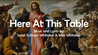 Here At This Table | Janet Sullivan Whitaker | Catholic Christian Communion Hymn | Sunday 7pm Choir