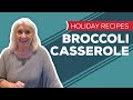 Holiday Recipes: Broccoli Casserole Recipe