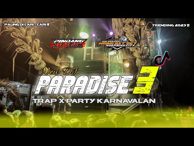 NEW DJ PARADISE V3 JINGLE PINDANG BALAP AUDIO X GOLONGANE WONG SAT SET TRAP X PARTY KARNAVALAN!! class=