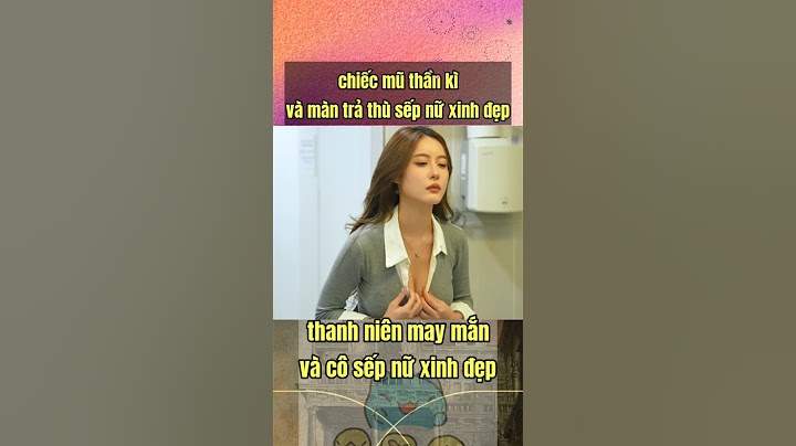 chiếc mũ thần kì - anh thanh niên may mắn và cô sếp xinh đẹp #shorts #giaitri #viral
