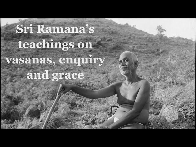 Sri Ramana's teachings on vasanas, enquiry and grace class=