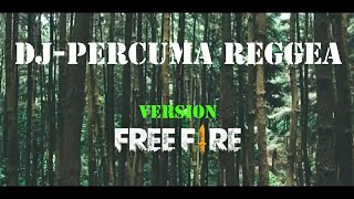 DJ-Percuma REGGAE-Version Garena Free Fire