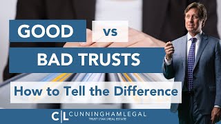 Good Living Trust v. Bad Trust: How to Tell the Difference?