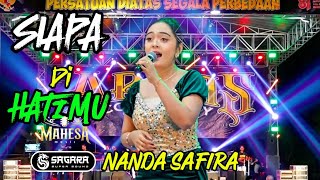 SIAPA DI HATIMU  - NANADA SAFIRA - MAHESA MUSIK 