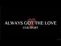 Cub Sport - Always Got The Love (lyrics)