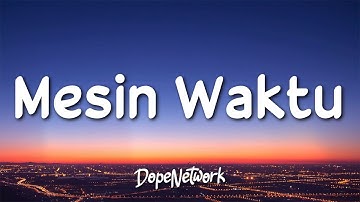 Budi Doremi – Mesin Waktu (Lirik Lagu/Lyrics)