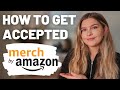 How To Get Accepted To Merch by Amazon FAST (ON YOUR FIRST TRY) | Tips To Improve Your Application!