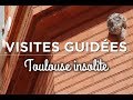 Toulouse secrte ou la ville mconnue  visite guide