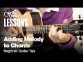 Adding Melody to Chords | Beginner Guitar Tips