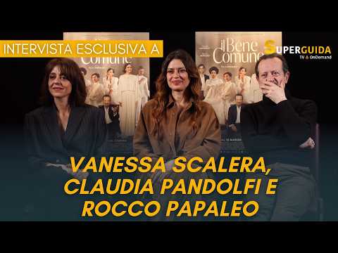 Video Il bene comune, intervista esclusiva a Rocco Papaleo, Vanessa Scalera e Claudia Pandolfi