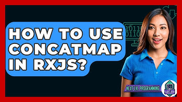 How To Use ConcatMap In RxJS? - Next LVL Programming