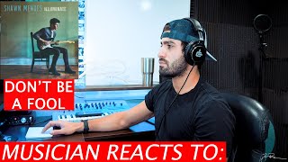 Shawn Mendes - Don't Be a Fool - Musician's Reaction