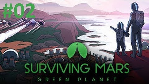 Surviving Mars Green Planet Tutorial 2 "Exploration"