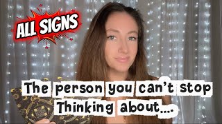 ✨ALL SIGNS✨The person you can’t stop thinking about!!! 