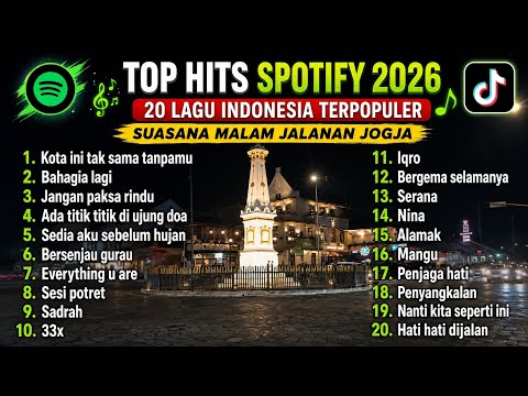 TOP HITS SPOTIFY INDONESIA 2026 | TANPA IKLAN | Lagu Hits Spotify 2026 | Terbaru | View malam jogja