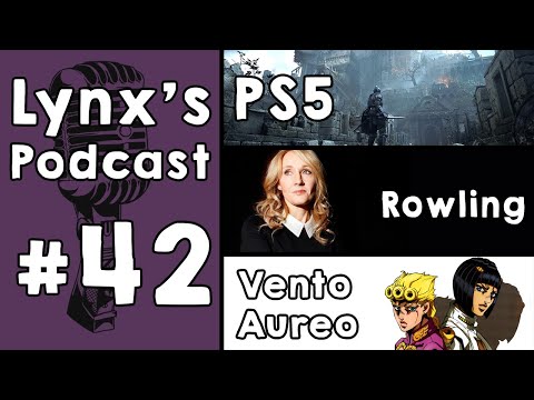 Lynx's Podcast #42 - Se viene la PS5 | J.K. Rowling, otra vez... | Jojo's Vento Aureo