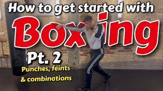 How To Get Started With Boxing - IMPORTANT Punches, FEINTS and COMBINATIONS
