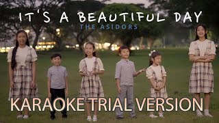It's A Beautiful Day - THE ASIDORS (Karaoke Trial)