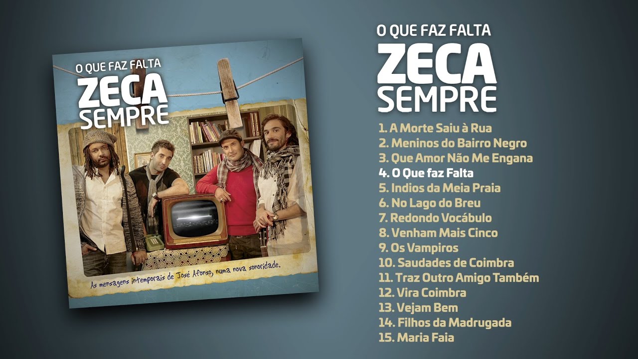 Zeca Sempre (Nuno Guerreiro, Olavo Bilac, Tozé Santos e Vitor Silva)   - O Que Faz Falta
