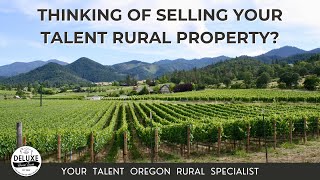 Talent Rural Thinking of Selling your Talent Rural Property Thinking of listing Talent Oregon